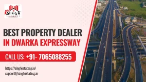 Read more about the article Best Property Dealer in Dwarka Expressway – Singh Estates